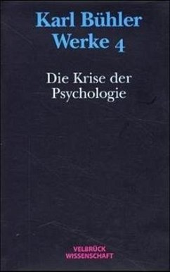 Werke / Die Krise der Psychologie / Werke Bd.4 - Bühler, Karl