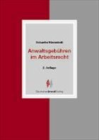 Anwaltsgebühren im Arbeitsrecht - Schaefer, Rolf / Kiemstedt, Sabine