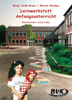 Lernwerkstatt Anfangsunterricht - Groß-Ernst, Birgit;Strelau, Marion