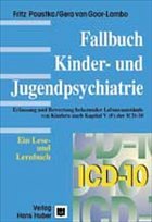 Fallbuch Kinder- und Jugendpsychiatrie - Poustka, Fritz / Goor-Lambo, Gera van