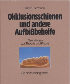 Okklusionsschienen und andere Aufbißbehelfe - Lotzmann, Ulrich