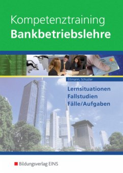 Kompetenztraining Bankbetriebslehre - Ettmann, Bernd; Schuster, Jan