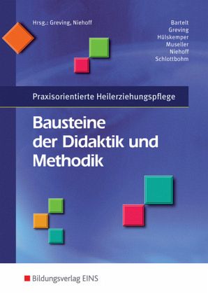 Praxisorientierte Heilerziehungspflege, Bausteine der Didaktik und Methodik