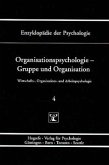 Organisationspsychologie - Gruppe und Organisation / Enzyklopädie der Psychologie D.3. Wirtschafts-, Organisations-, (Serie »Wirtschafts-, O