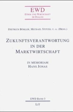 Zukunftsverantwortung in der Marktwirtschaft - Bausch, Thomas / Böhler, Dietrich / Gronke, Horst / Rusche, Thomas / Stitzel, Michael / Werner, Micha H. (Hgg.)
