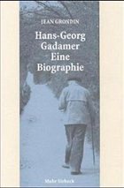 Hans-Georg Gadamer - Eine Biographie - Grondin, Jean