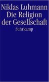 Die Religion der Gesellschaft Die Religion der Gesellschaft