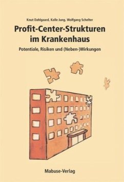 Profit-Center-Strukturen im Krankenhaus - Schelter, Wolfgang;Dahlgaard, Knut;Jung, Kalle