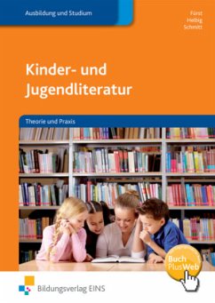 Kinder- und Jugendliteratur - Schmitt, Vera;Fürst, Iris;Helbig, Elke