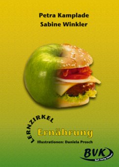 Lernzirkel Ernährung, 9./10. Klasse - Kamplade, Petra; Winkler, Sabine