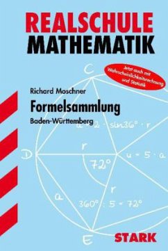 Formelsammlung Realschule - Mathematik 5.-10. Klasse Baden-Württemberg - Moschner, Richard