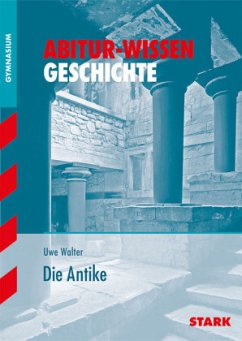 STARK Abitur-Wissen - Geschichte Die Antike - Walter, Uwe