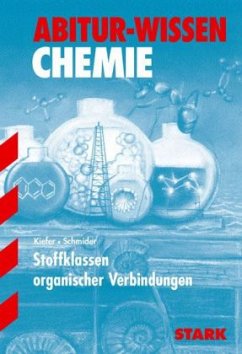 Abitur-Wissen - Chemie Stoffklassen organischer Verbindungen - Kiefer, Gerald; Schmider, Peter