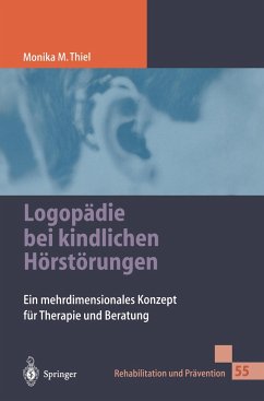 Logopädie bei kindlichen Hörstörungen - Thiel, Monika