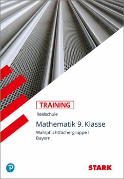 STARK Training Realschule - Mathematik 9. Klasse Gruppe I - Bayern - Porsch, Barbara;Porsch, Lothar