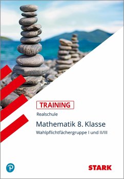 STARK Training Realschule - Mathematik 8. Klasse Gruppe I und II/III - Bayern - Hofmann, Kurt