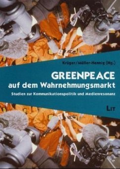 Greenpeace auf dem Wahrnehmungsmarkt - Hrsg.]: Krüger, Christian