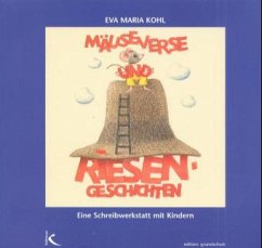 Mäuseverse und Riesengeschichten - Kohl, Eva Maria