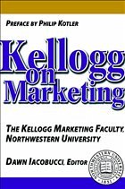 Kellogg on Marketing - Iacobucci, Dawn (Hrsg.)