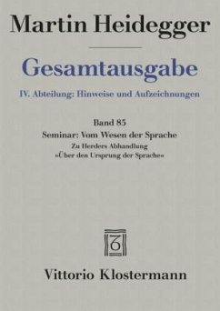 Gesamtausgabe Abt. 4 Hinweise und Aufzeichnungen Bd. 85. Vom Wesen der Sprache - Heidegger, Martin