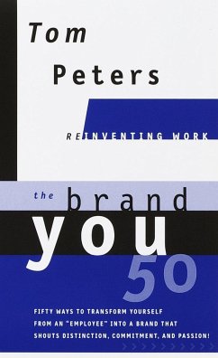 The Brand You50 (Reinventing Work): Fifty Ways to Transform Yourself from an Employee Into a Brand That Shouts Distinction, Commitment, and Passion! - Peters, Tom