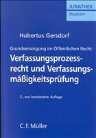 Grundversorgung im Öffentlichen Recht: Verfassungsprozessrecht und Verfassungsmäßigkeitsprüfung - Gersdorf, Hubertus