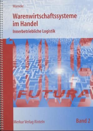 Innerbetriebliche Logistik, Version 2.52 / Warenwirtschaftssysteme im Handel Bd.2
