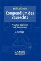 Kompendium des Baurechts - Kniffka, Rolf / Koeble, Wolfgang