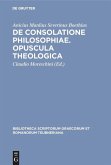 De consolatione philosophiae. Opuscula theologica