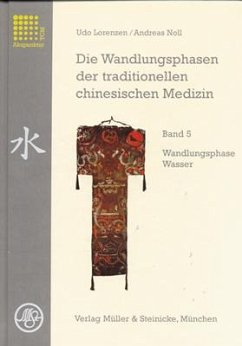 Die Wandlungsphasen 5 der traditionellen chinesischen Medizin - Lorenzen, Udo;Noll, Andreas