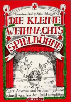 Die kleine Weihnachtsspielbühne - Riedl, Franz X.; Schweiggert, Alfons