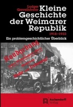 Kleine Geschichte der Weimarer Republik 1918-1933 - Grevelhörster, Ludger