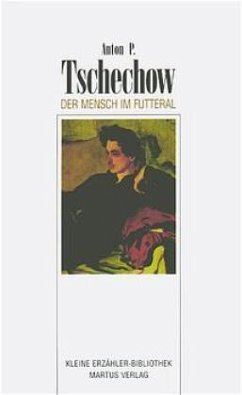 Der Mensch im Futteral - Tschechow, Anton Pawlowitsch