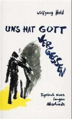 Uns hat Gott vergessen - Held, Wolfgang