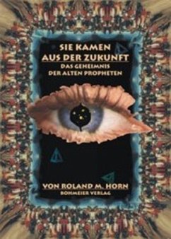 Sie kamen aus der Zukunft - Horn, Roland M.