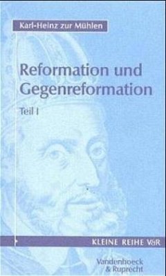 Reformation und Gegenreformation - Mühlen, Karl-Heinz zur