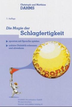 Die Magie der Schlagfertigkeit - Dahms, Christoph