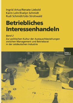 Betriebliches Interessenhandeln - Artus, Ingrid;Liebold, Renate;Lohr, Karin