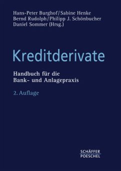 Kreditderivate - Burghof, Hans-Peter / Henke, Sabine / Rudolph, Bernd / Schönbucher, Philipp J. / Sommer, Daniel (Hgg.)