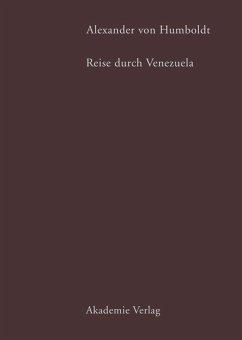 Alexander von Humboldt. Reise durch Venezuela - Humboldt, Alexander von