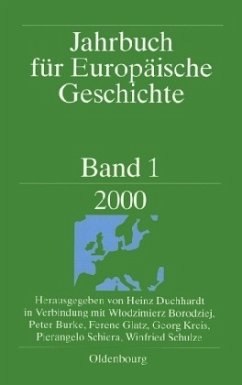 Jahrbuch für Europäische Geschichte - Duchhardt, Heinz / Borodziej, Wlodzimierz / Burke, Peter / Glatz, Ferenc / Kreis, Georg / Schiera, Pierangelo / Schulze, Winfried (Hgg.)