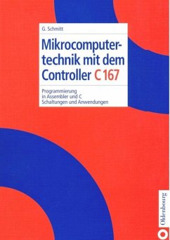 Mikrocomputertechnik mit dem Controller C167 - Schmitt, Günter