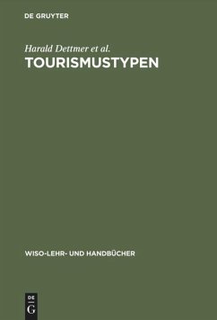 Tourismustypen - Dettmer, Harald; Glück, Elisabeth; Hausmann, Thomas; Schneid, Werner; Logins, Johann Peter; Oppitz, Werner; Kaspar, Claude