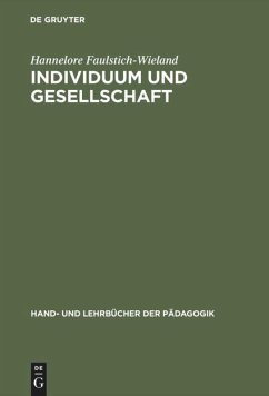 Individuum und Gesellschaft - Faulstich-Wieland, Hannelore