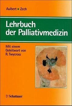Cover Lehrbuch der Palliativmedizin Aulbert, Eberhard; Zech, Detlev and Twycross, R