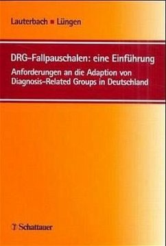 DRG-Fallpauschalen, eine Einführung - Lauterbach, Karl W.; Lüngen, Markus