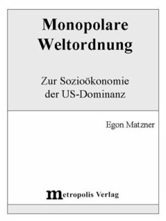 Monopolare Weltordnung - Matzner, Egon