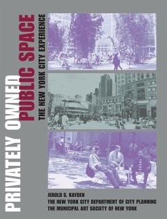 Privately Owned Public Space - Kayden, Jerold S; The New York City Department Of City Planning; The Municipal Art Society Of New York