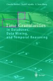 Time Granularities in Databases, Data Mining, and Temporal Reasoning