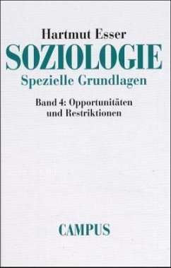 Opportunitäten und Restriktionen / Soziologie, Spezielle Grundlagen 4 - Esser, Hartmut